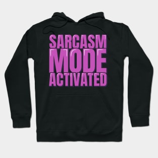 Funny Saying Sarcasm Mode Activated Hoodie